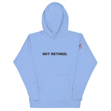 NOT RETIRED. Unisex Hoodie